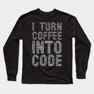 funny saying motivational quote for programer Turn Coffee Into Code Long Sleeve T-Shirt